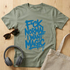 F*ck Normal I Want Magic T-Shirt