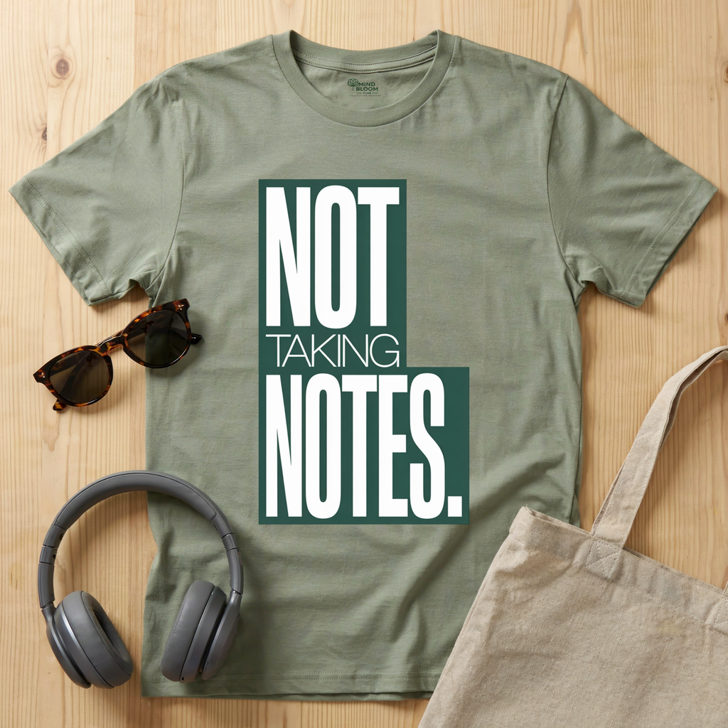 Not taking notes T-Shirt