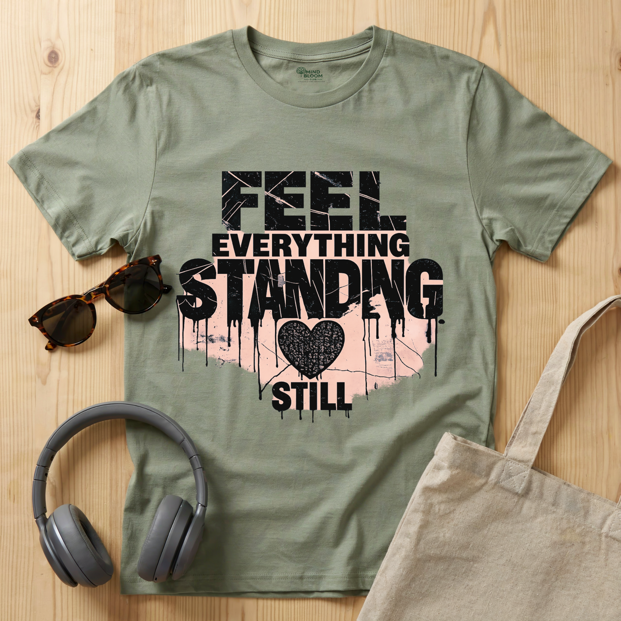 Feel everything, standing still T-Shirt