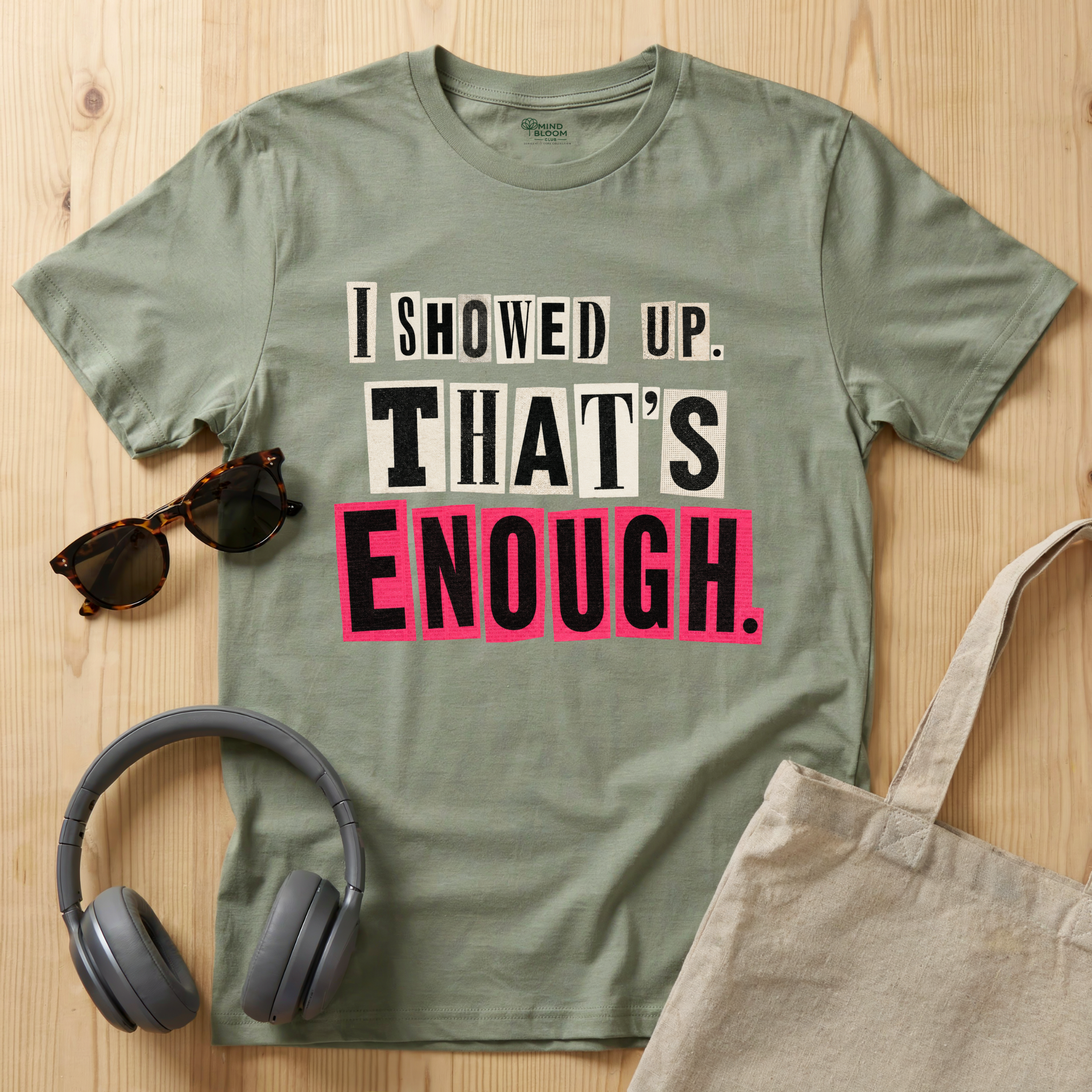 I showed up. That's enough T-Shirt