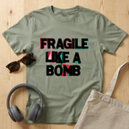 Fragile like a bomb T-Shirt