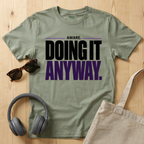 Aware. Doing it anyway T-Shirt
