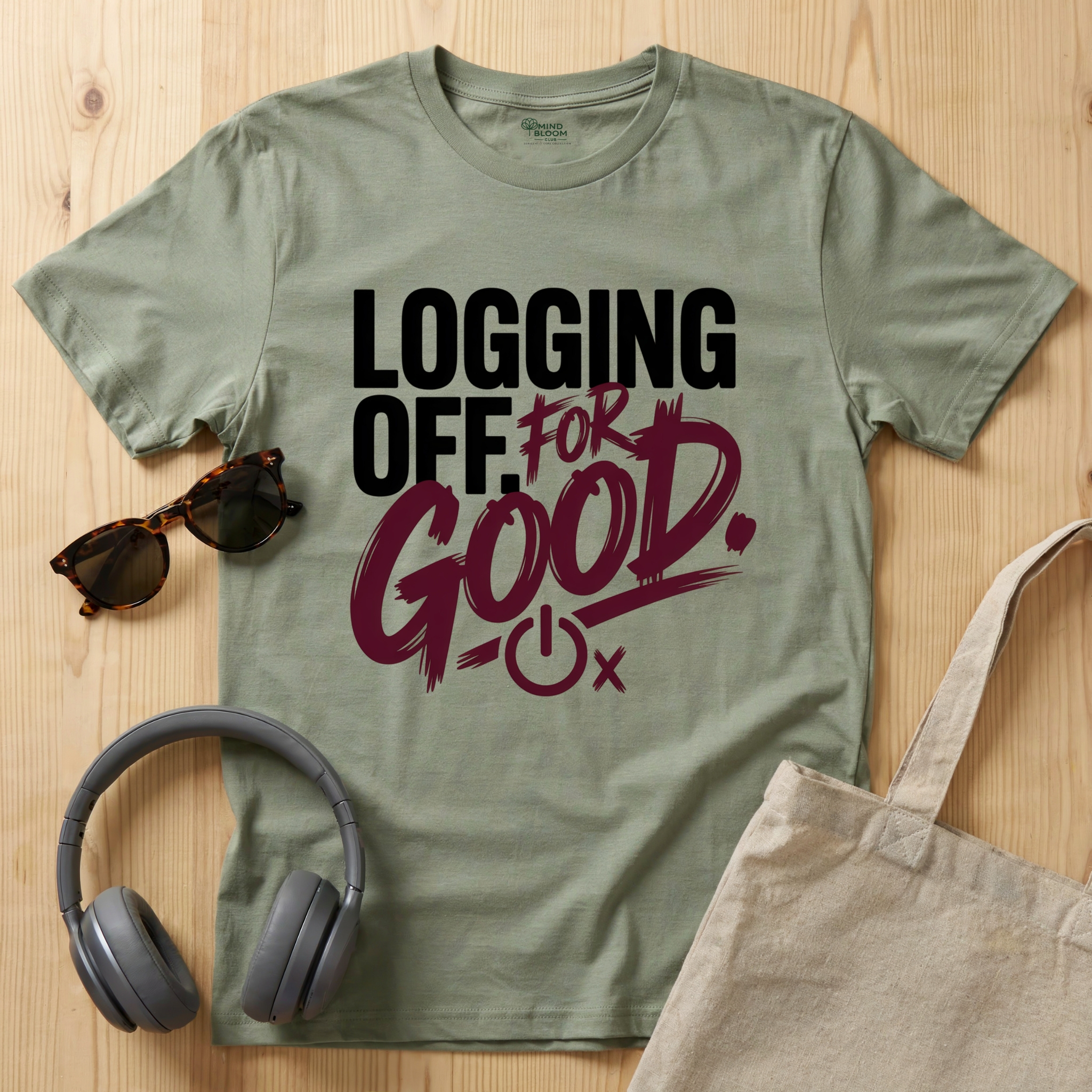 Logging Off. For Good T-Shirt