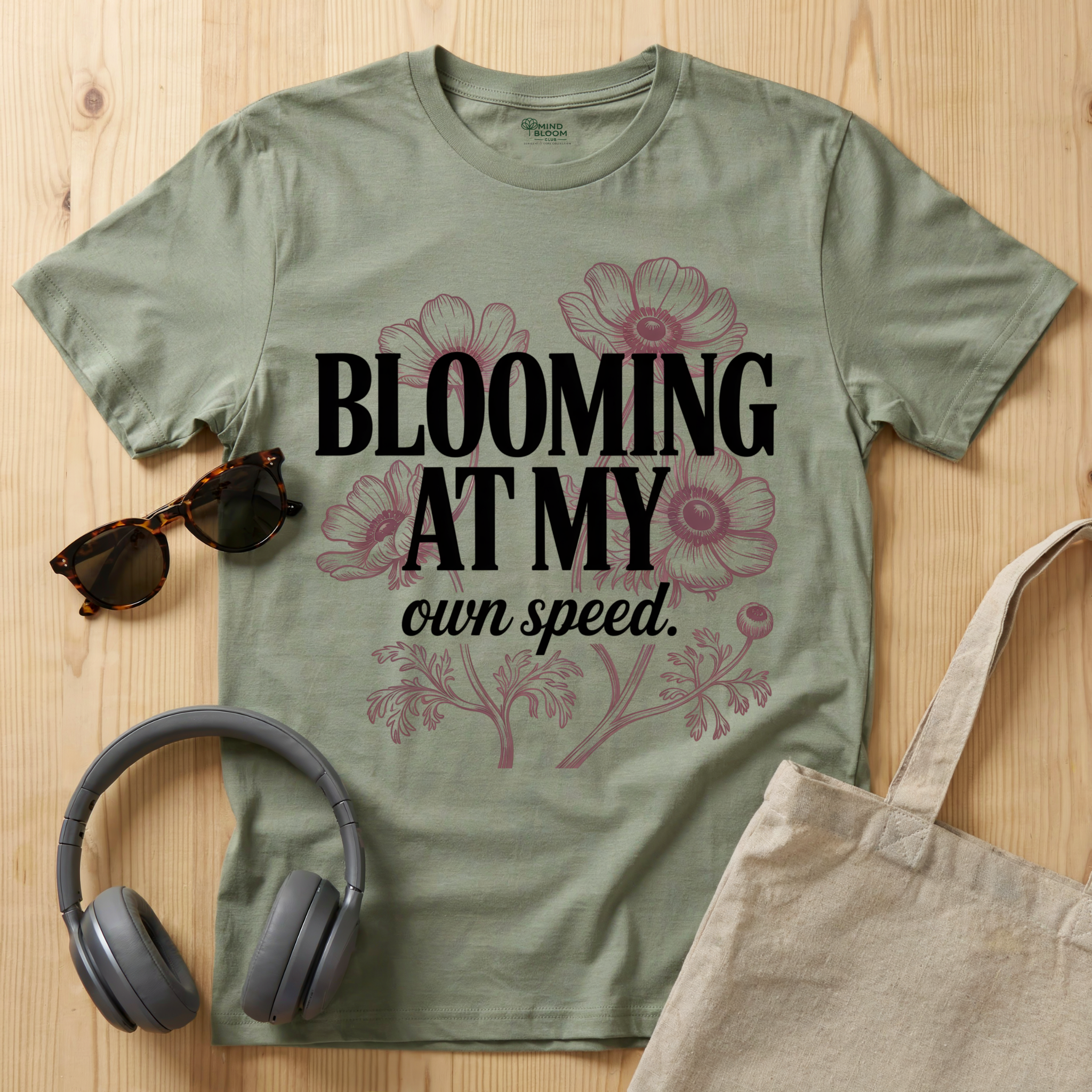 Blooming at my own speed T-Shirt