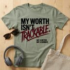 My Worth isn't trackable T-Shirt