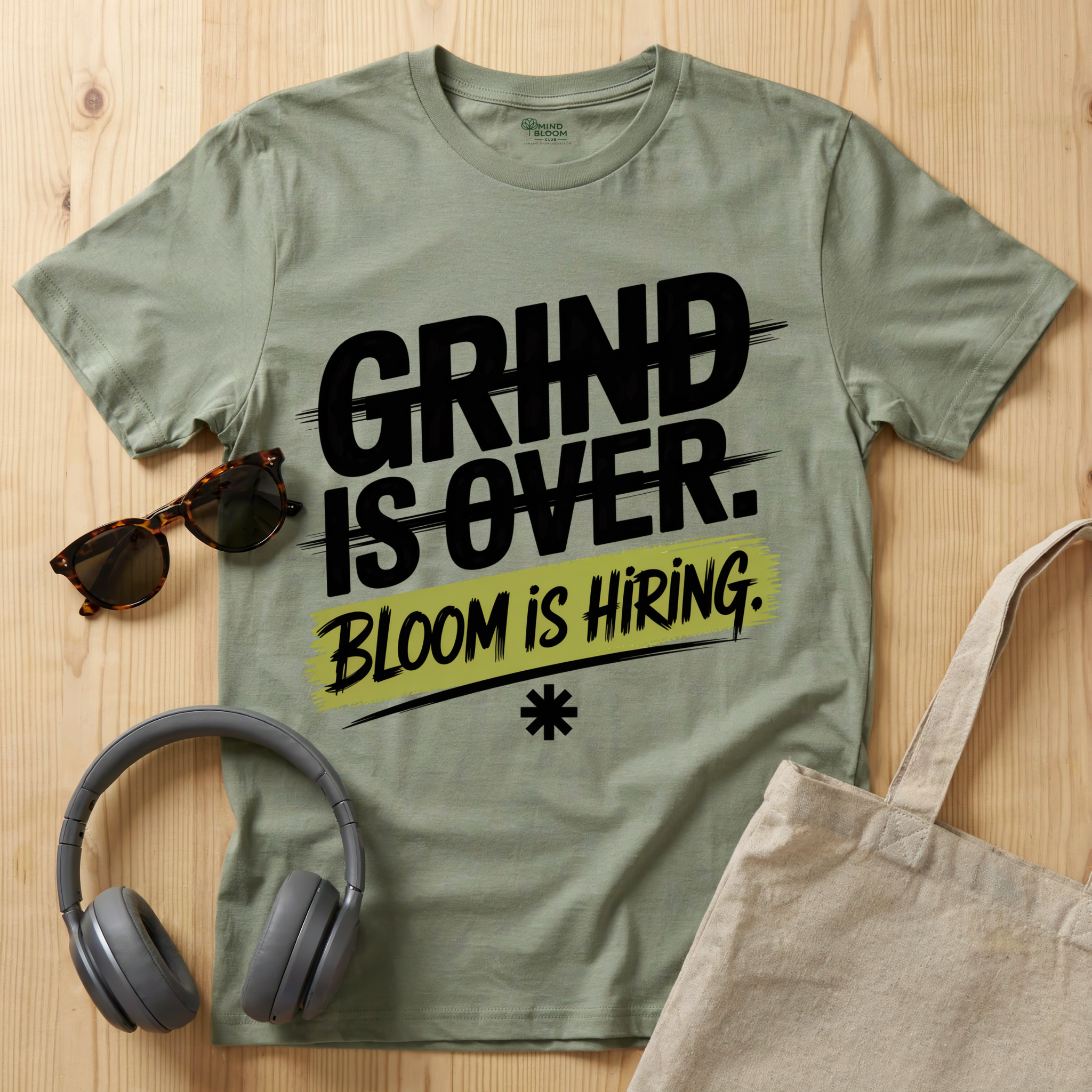 Grind is over. Bloom is hiring T-Shirt
