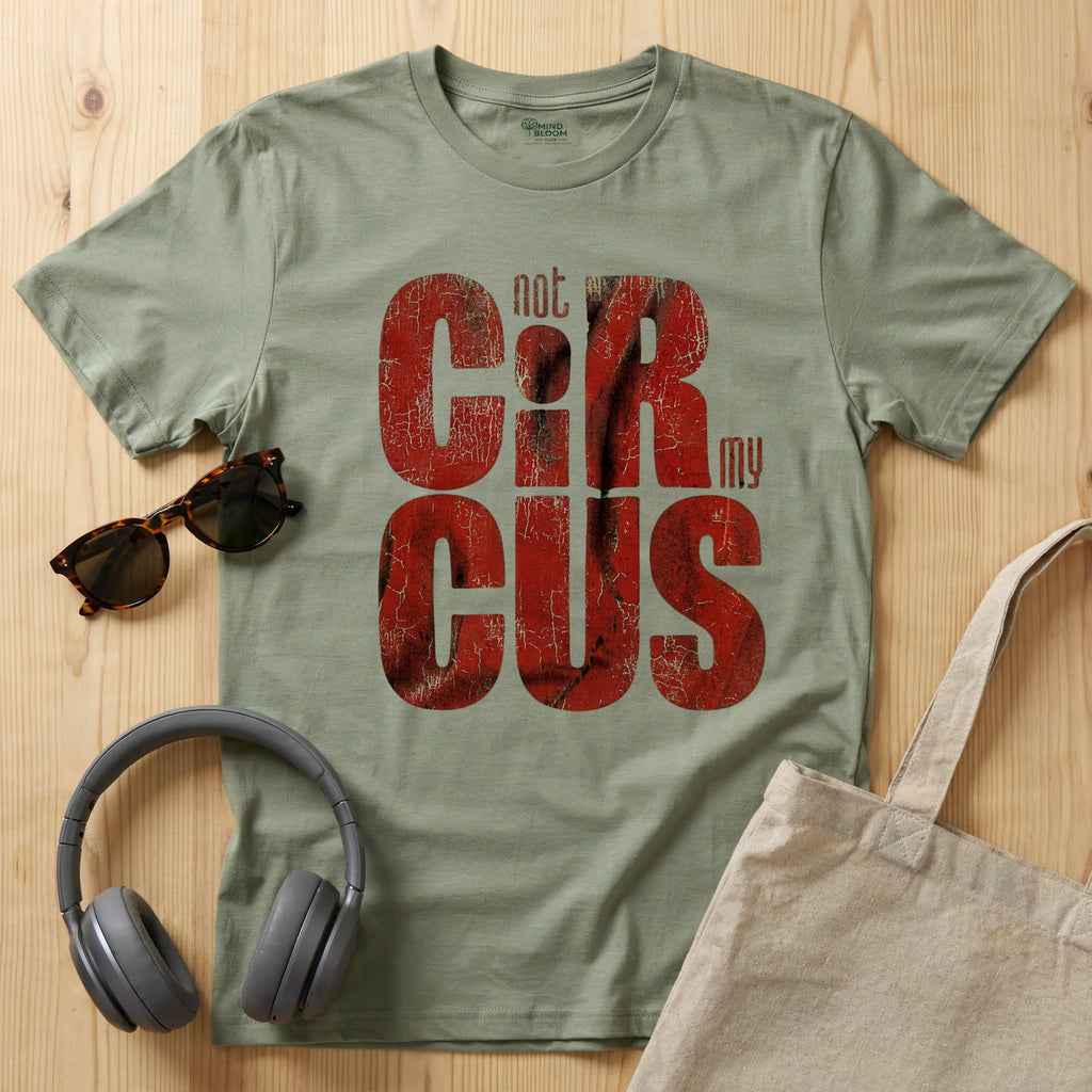Not my circus T-Shirt