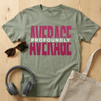 Profoundly Average T-Shirt