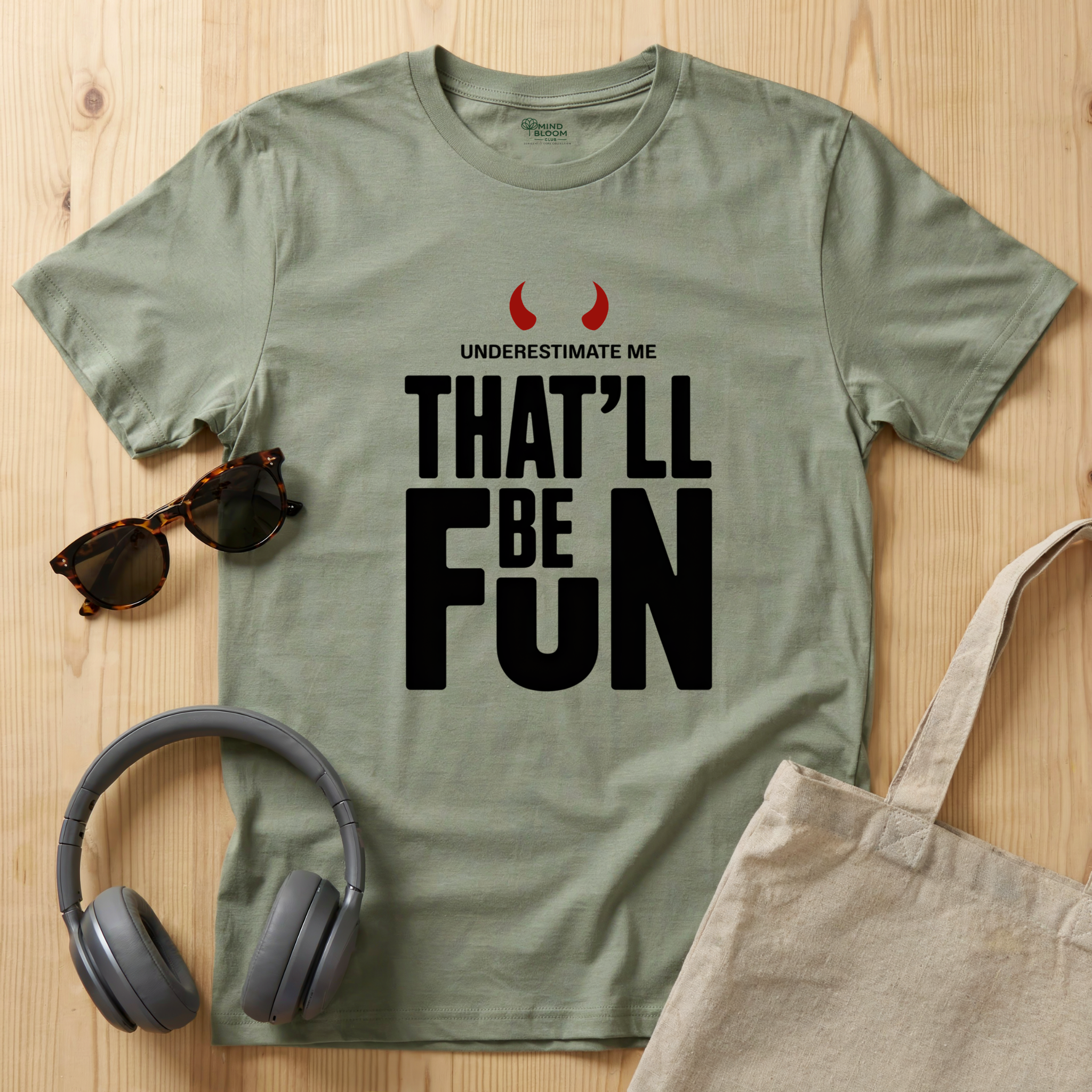 Underestimate me, that'll be funT-Shirt