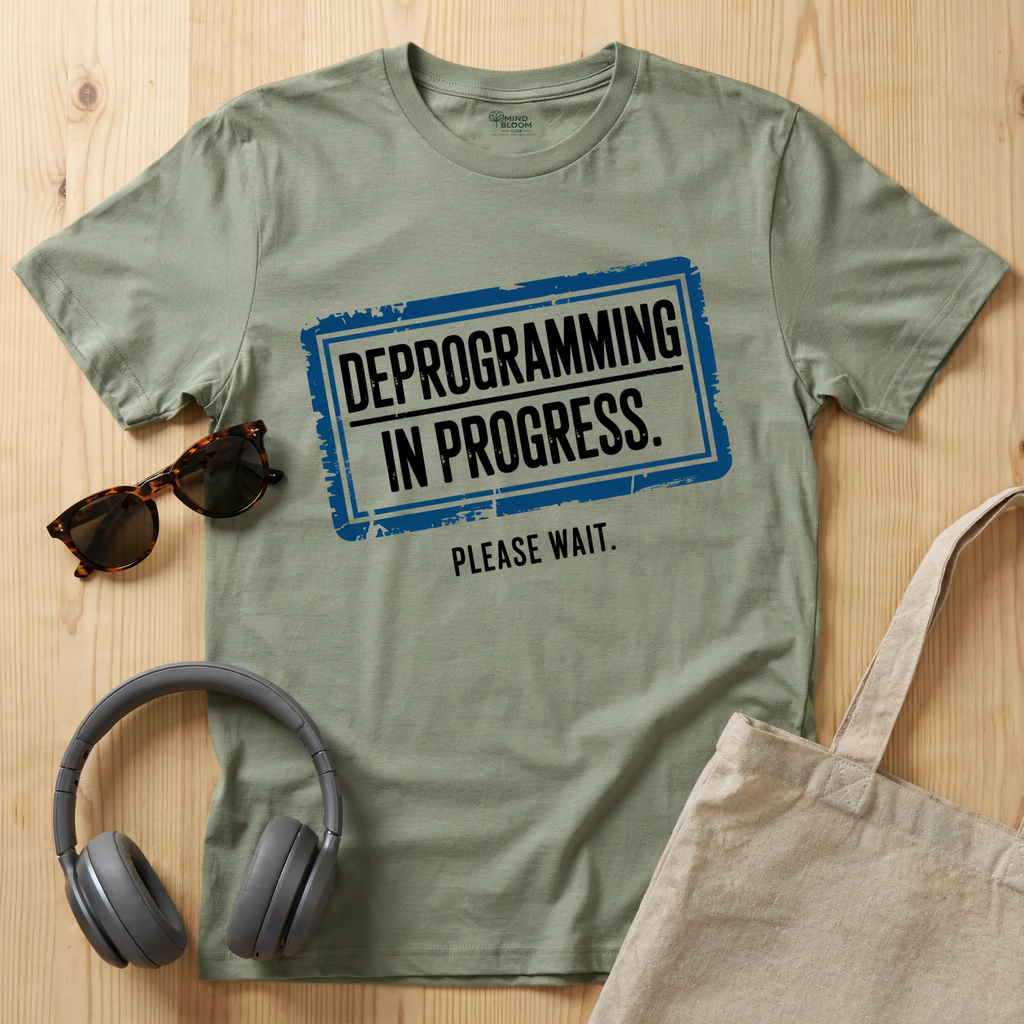 Deprogramming in progress T-Shirt