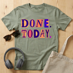 Done. Today. T-Shirt