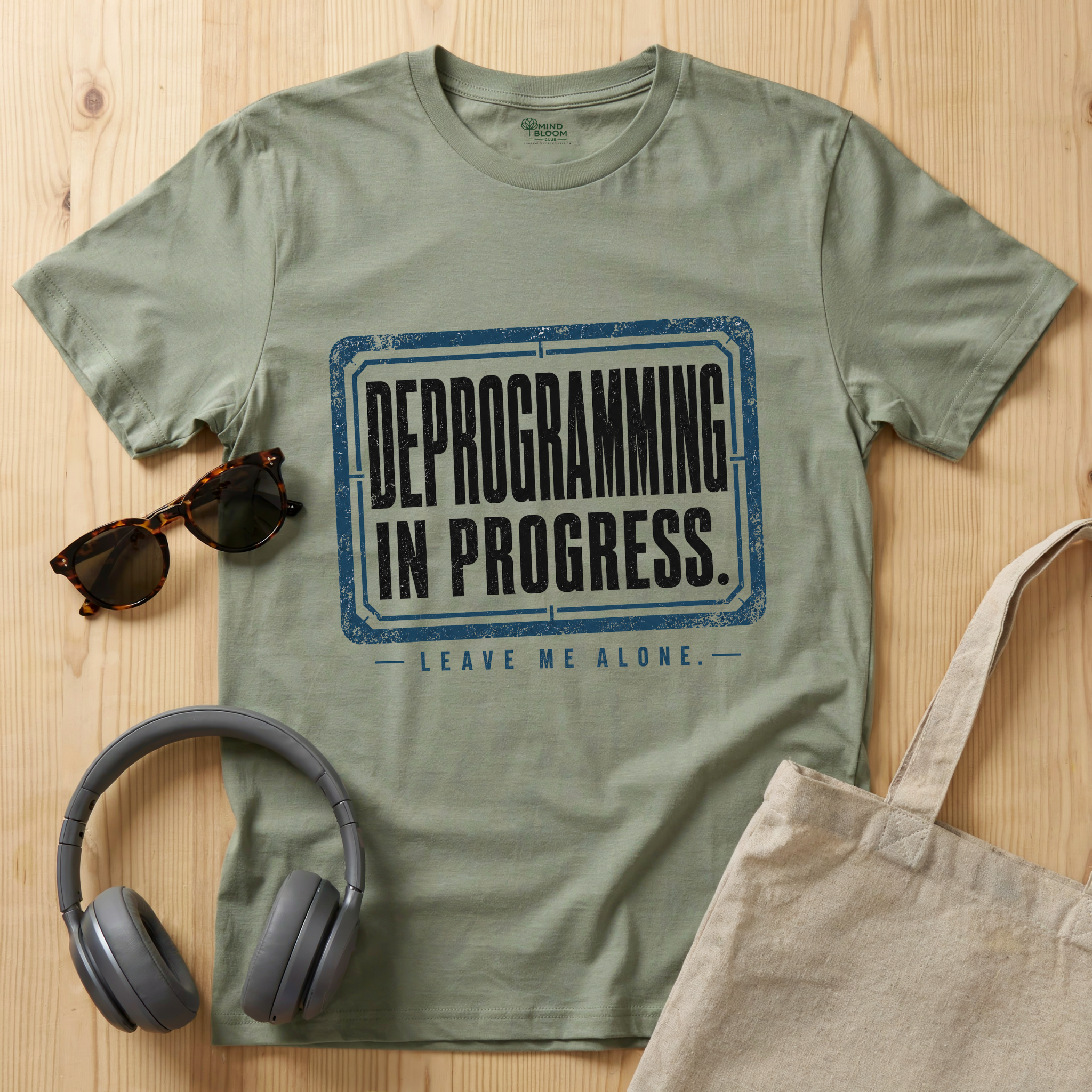 Deprogramming in progress. Leave me alone T-Shirt