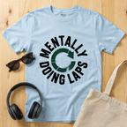 Mentally doing laps T-Shirt