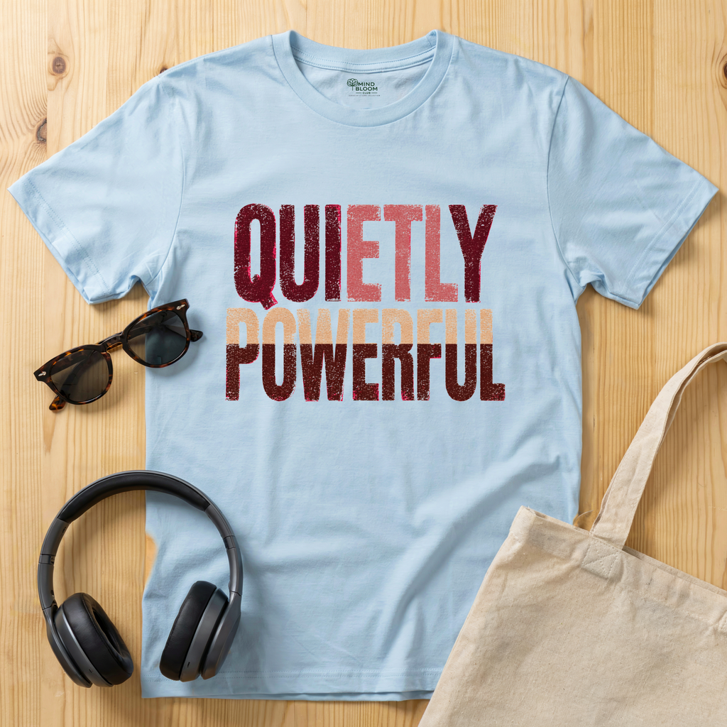 Quietly Powerful T-Shirt