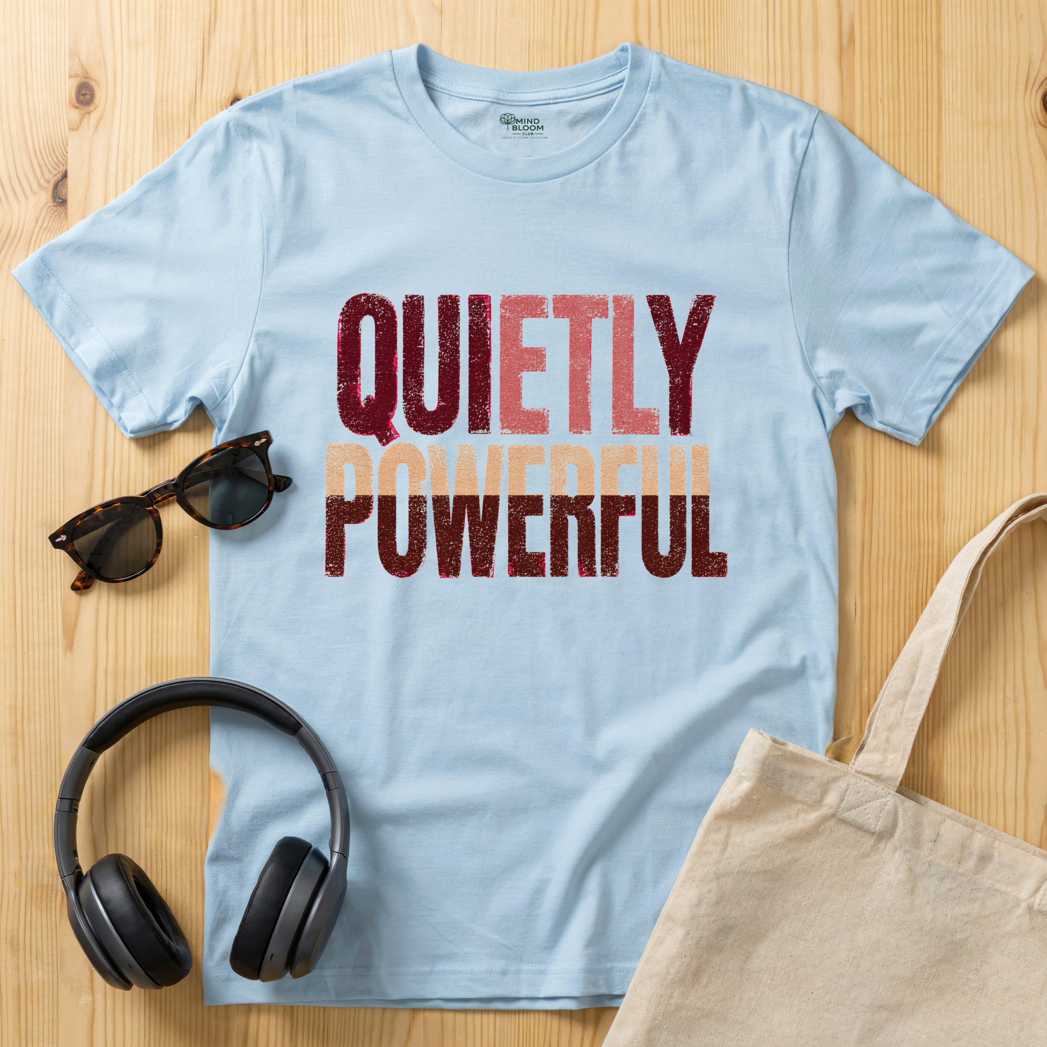 Quietly Powerful T-Shirt