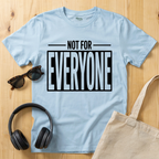 Not for everyone T-Shirt