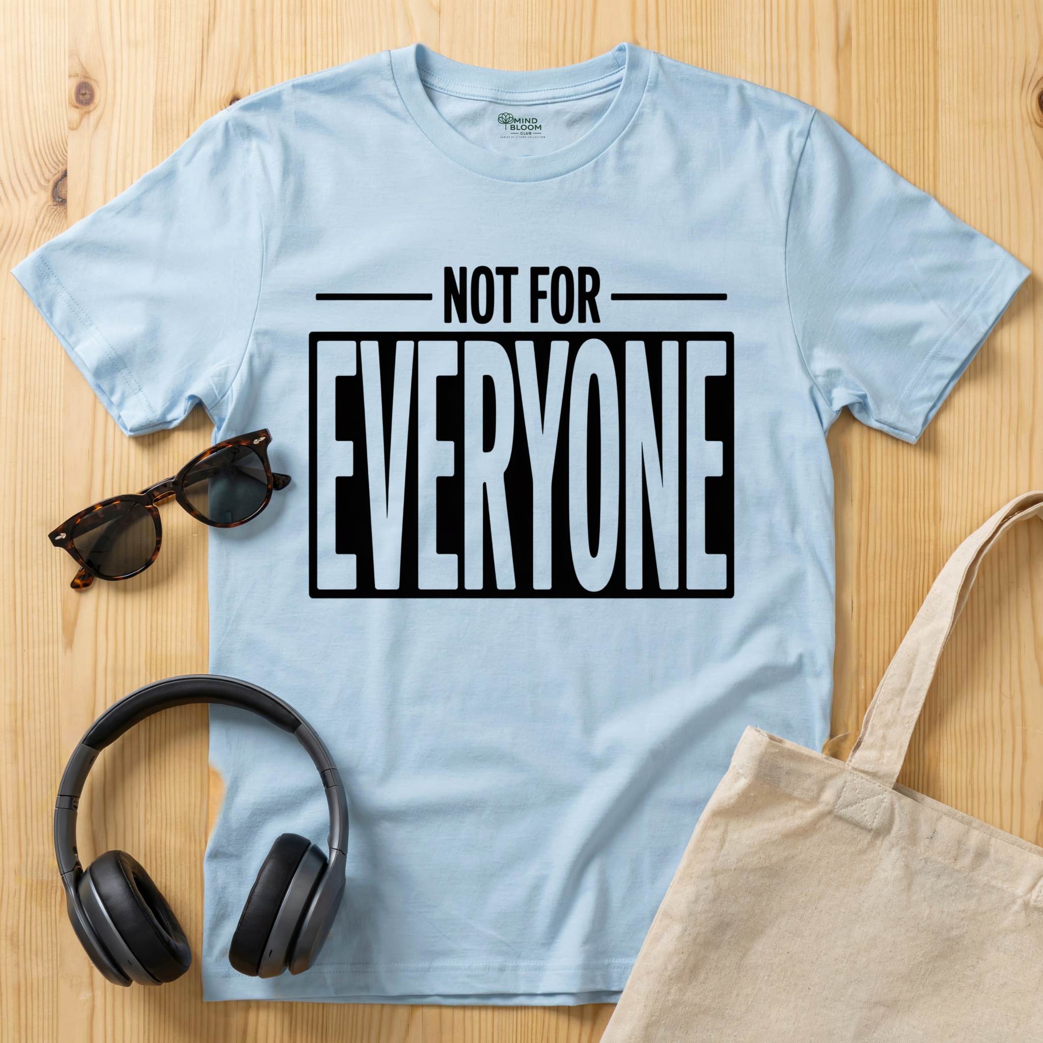 Not for everyone T-Shirt