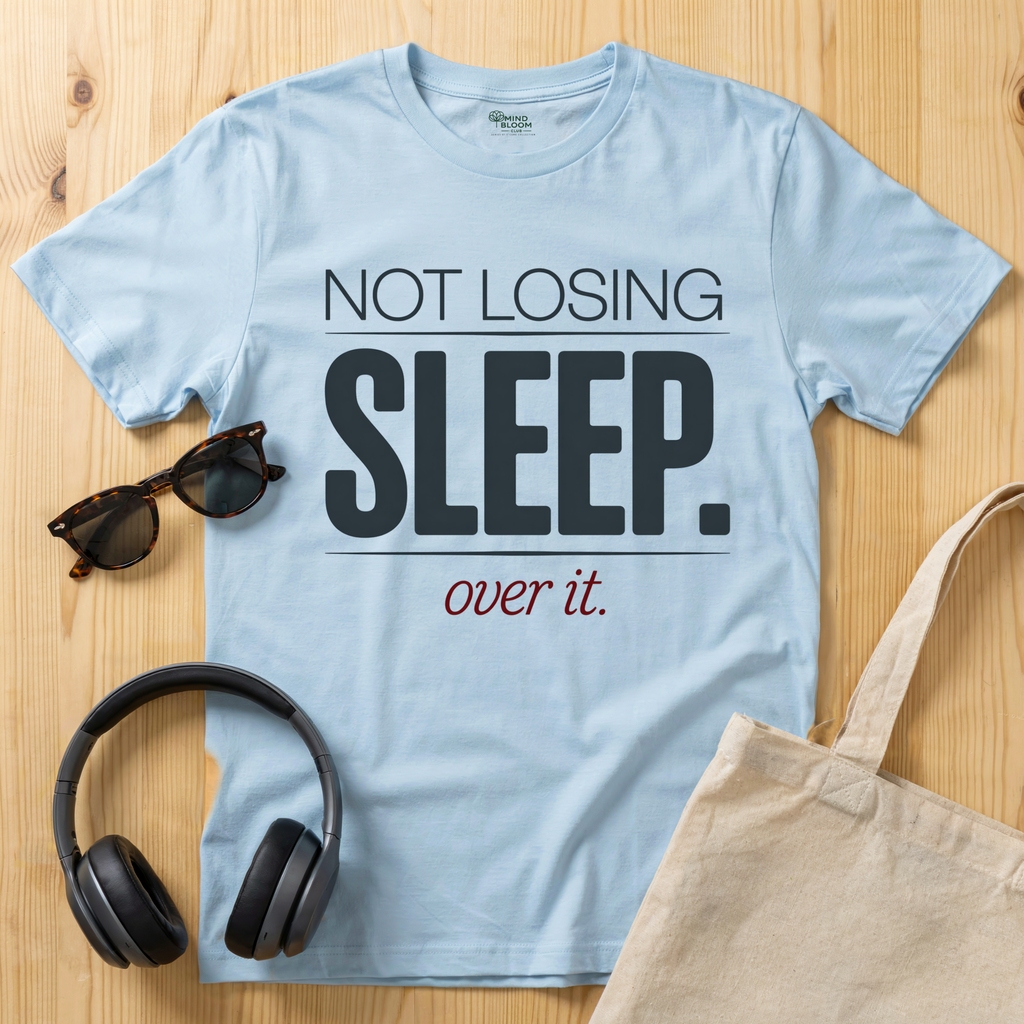 Not losing sleep T-Shirt