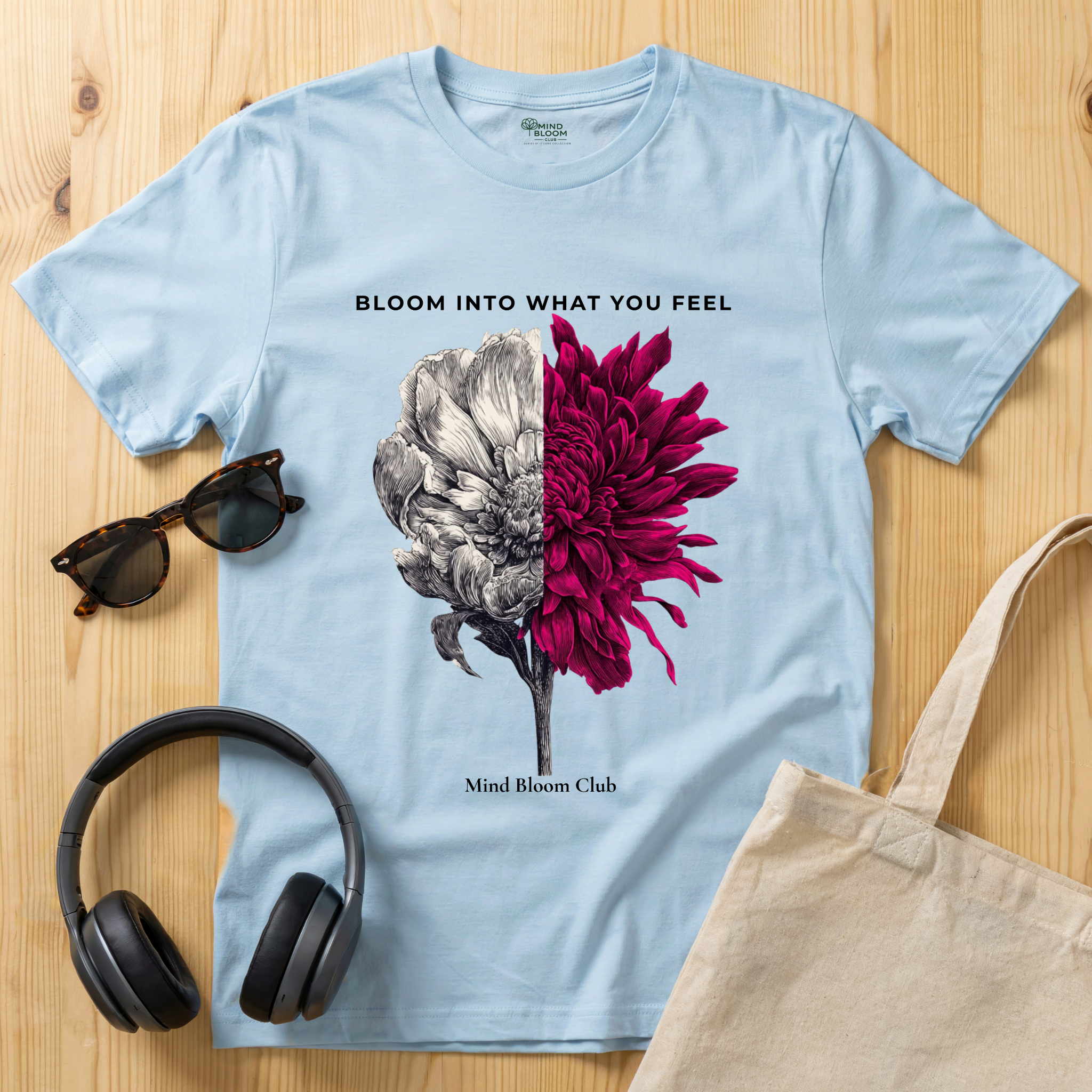 Bloom into what you feel T-Shirt