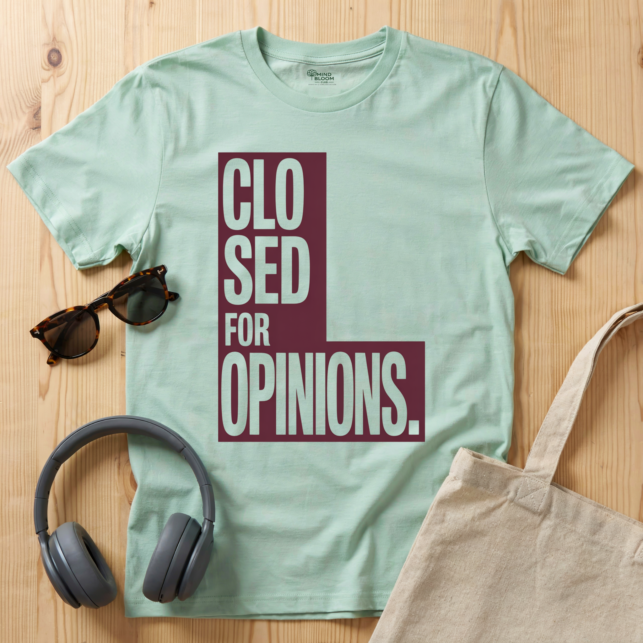 Closed for Opinions T-Shirt
