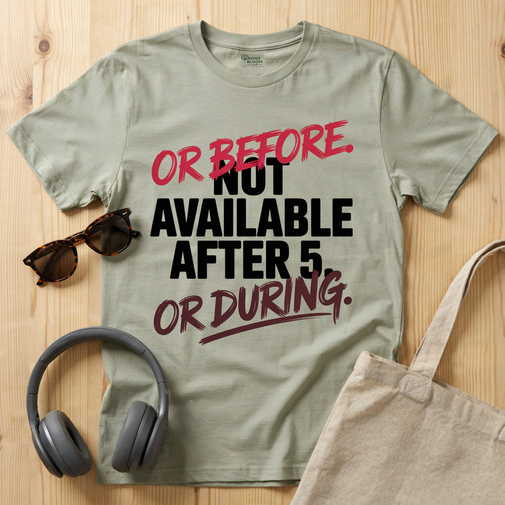 Not available after 5 T-Shirt