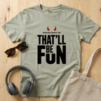 Underestimate me, that'll be funT-Shirt