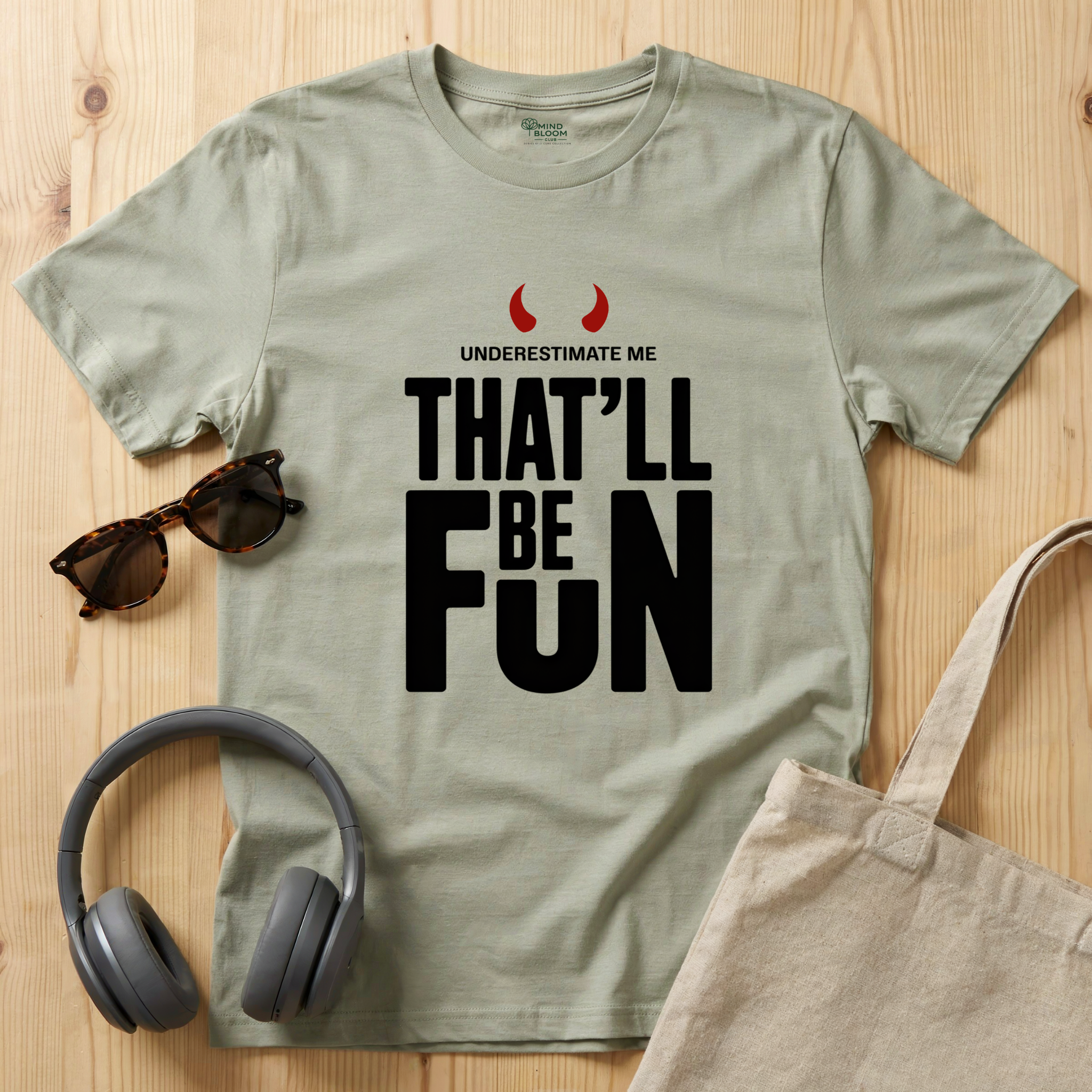 Underestimate me, that'll be funT-Shirt