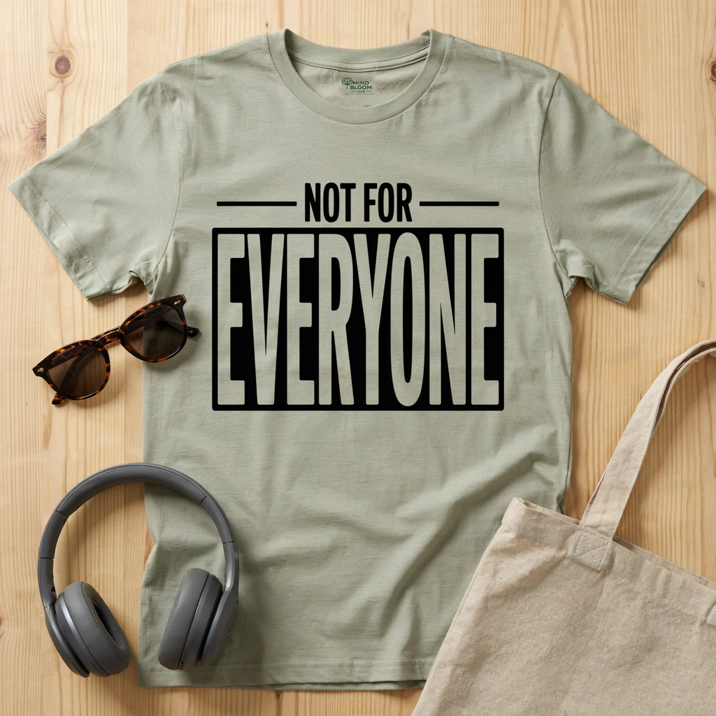 Not for everyone T-Shirt