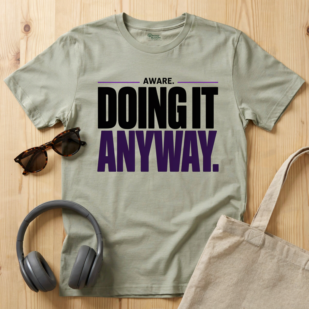 Aware. Doing it anyway T-Shirt