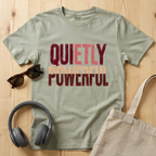 Quietly Powerful T-Shirt