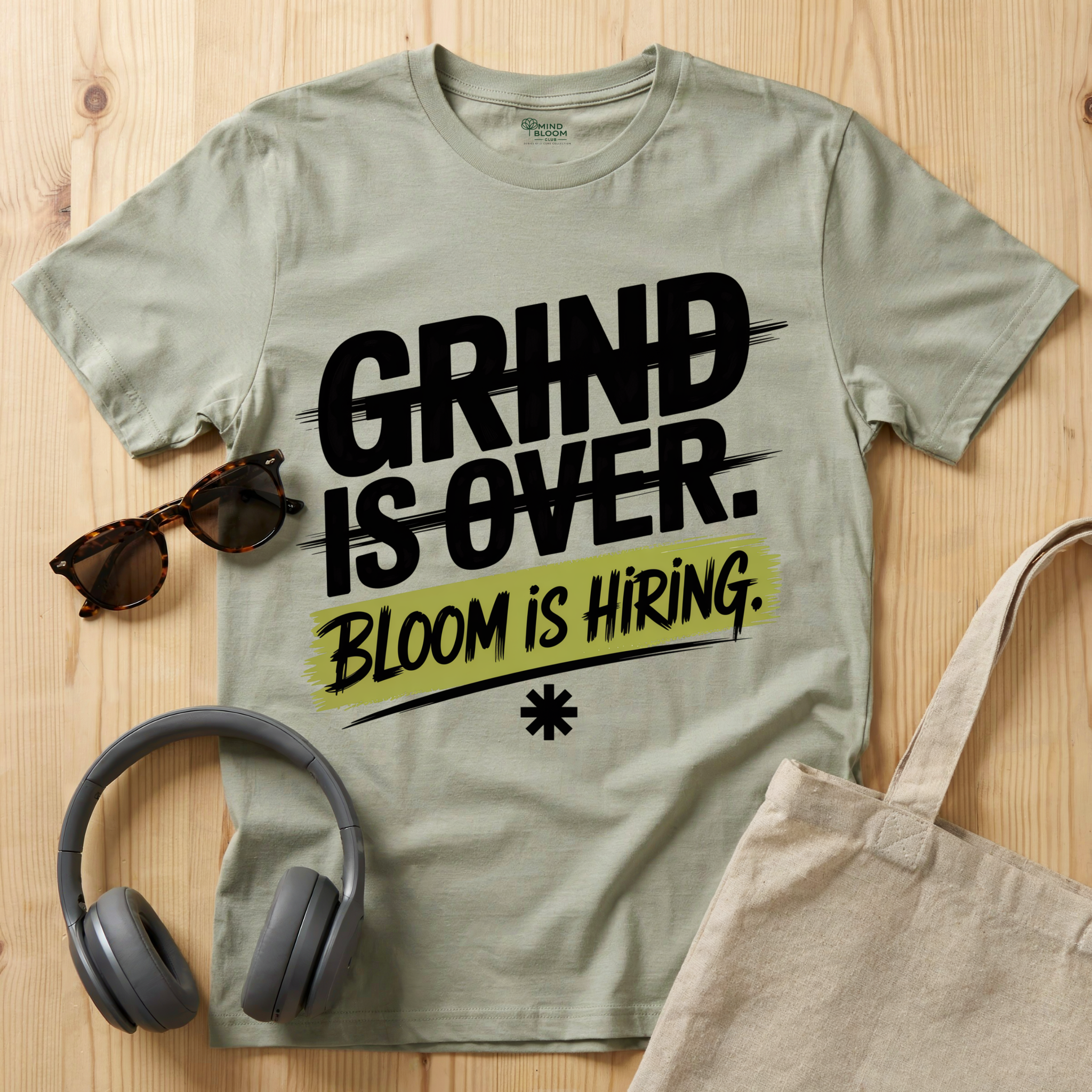 Grind is over. Bloom is hiring T-Shirt
