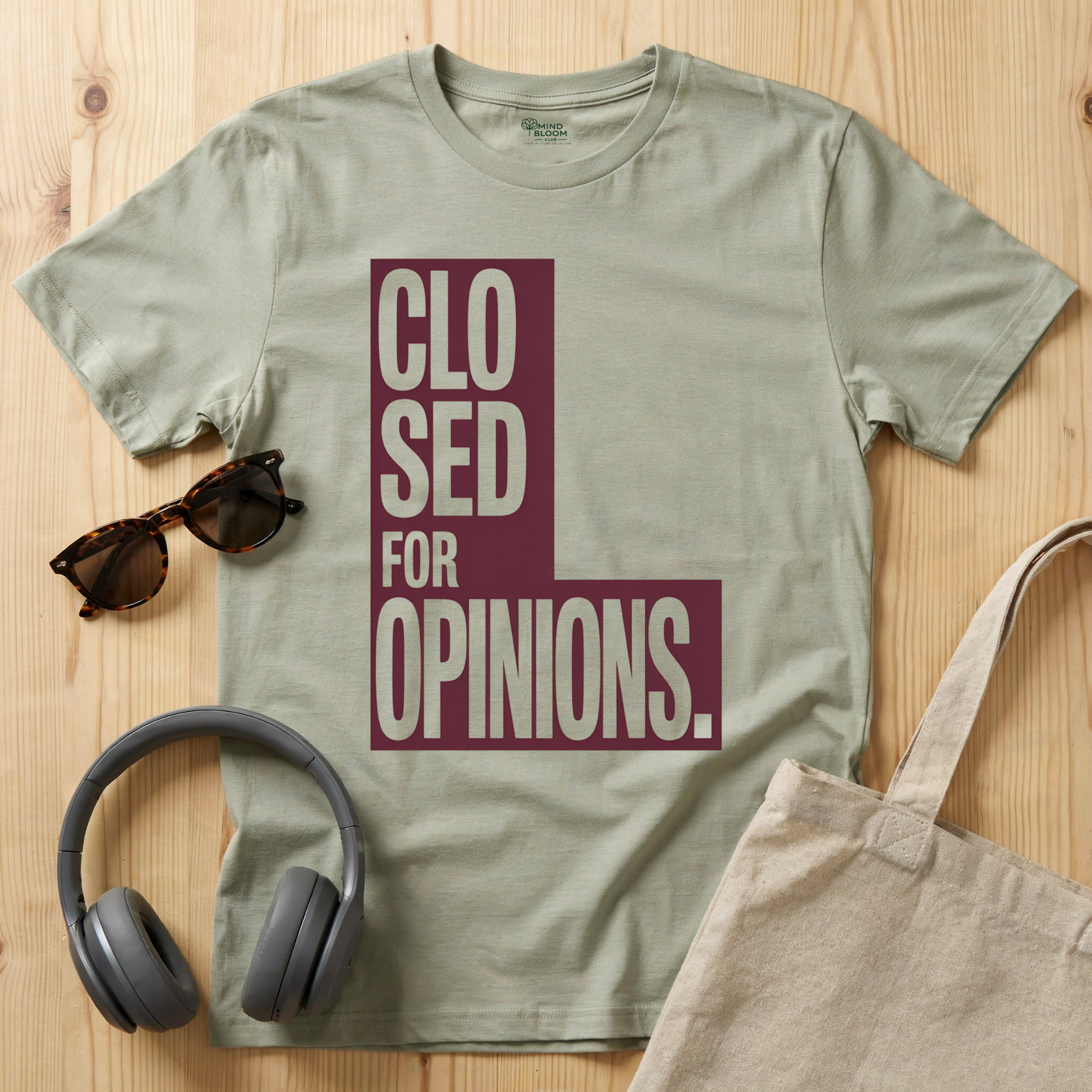 Closed for Opinions T-Shirt