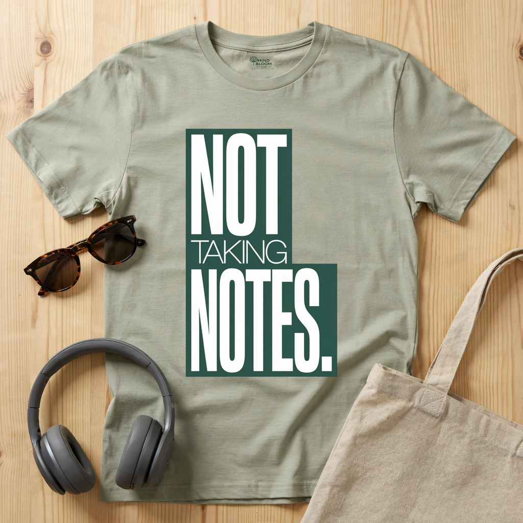 Not taking notes T-Shirt