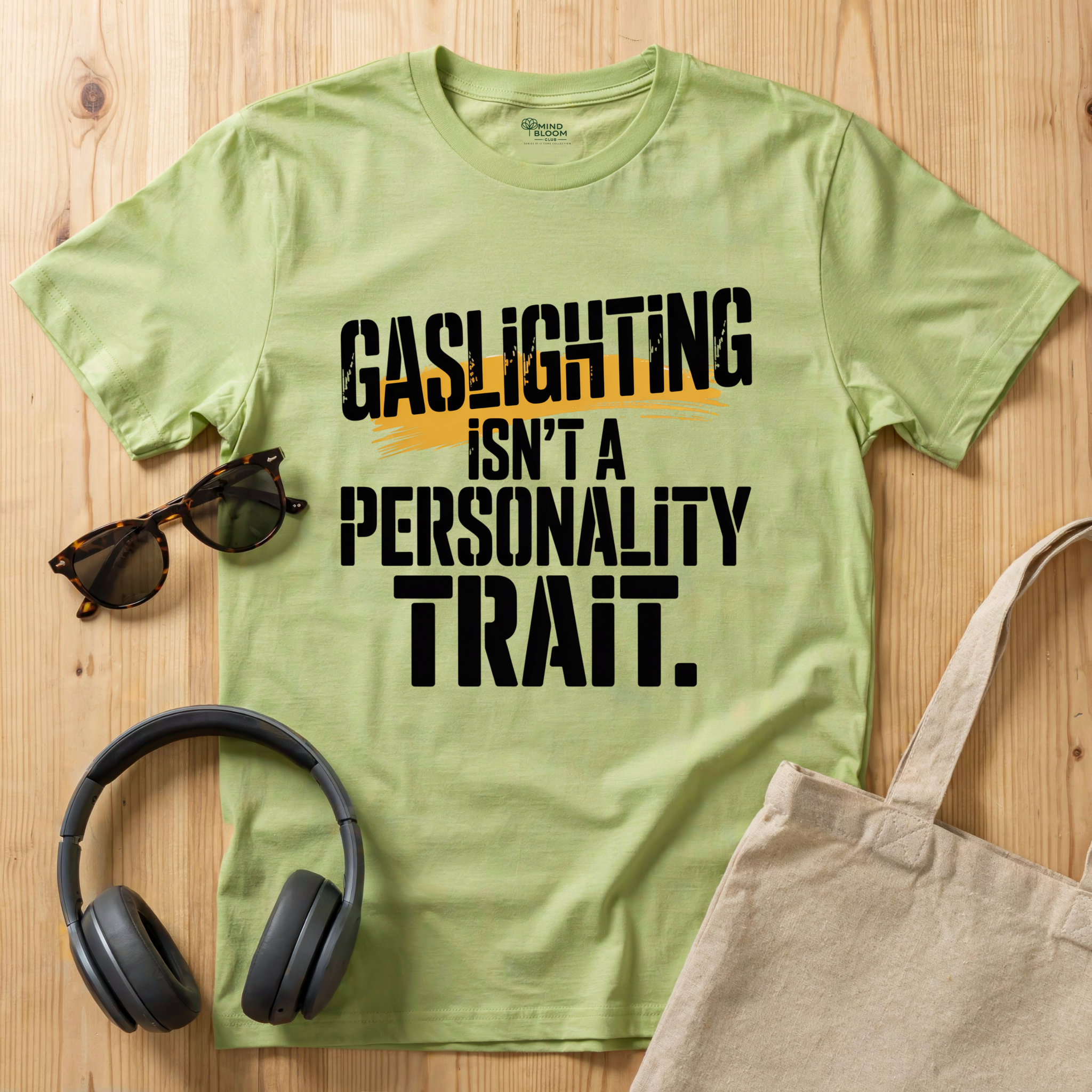Gaslighting isn't a Personality Trait T-Shirt