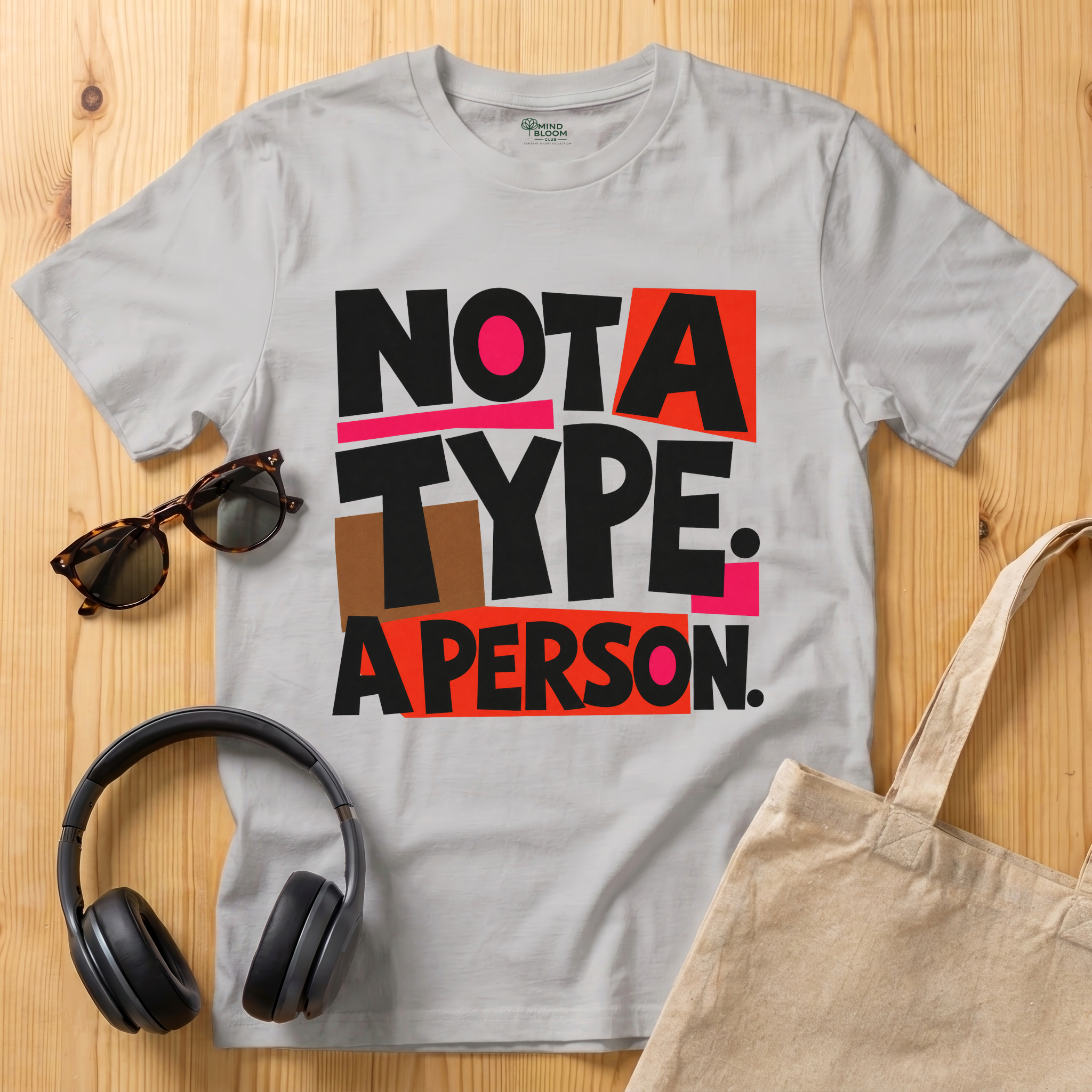 Not a type. A person T-Shirt