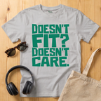 Doesn't fit? Doesn't care T-Shirt