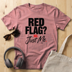 Red flag? No. Just me T-Shirt