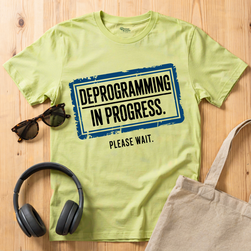 Deprogramming in progress T-Shirt
