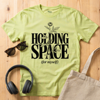 Holding Space (for myself) T-Shirt
