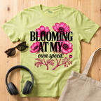 Blooming at my own speed T-Shirt