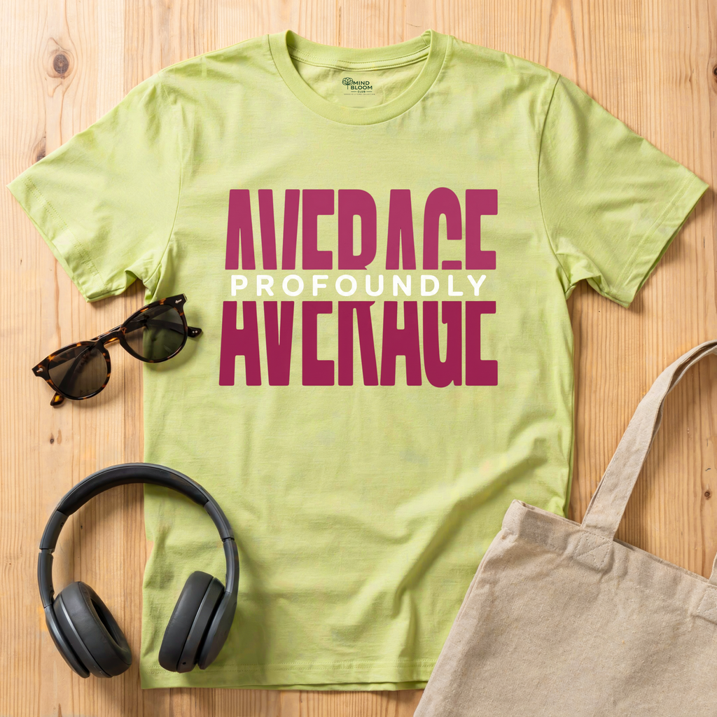 Profoundly Average T-Shirt
