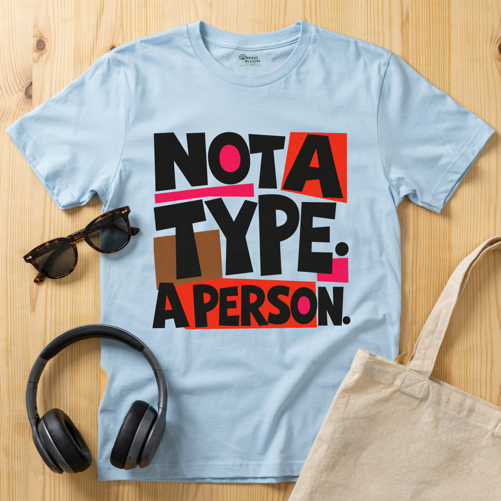 Not a type. A person T-Shirt