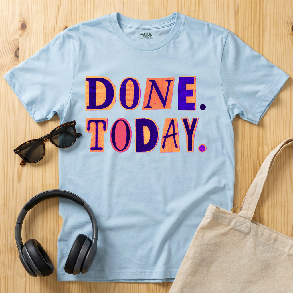 Done. Today. T-Shirt