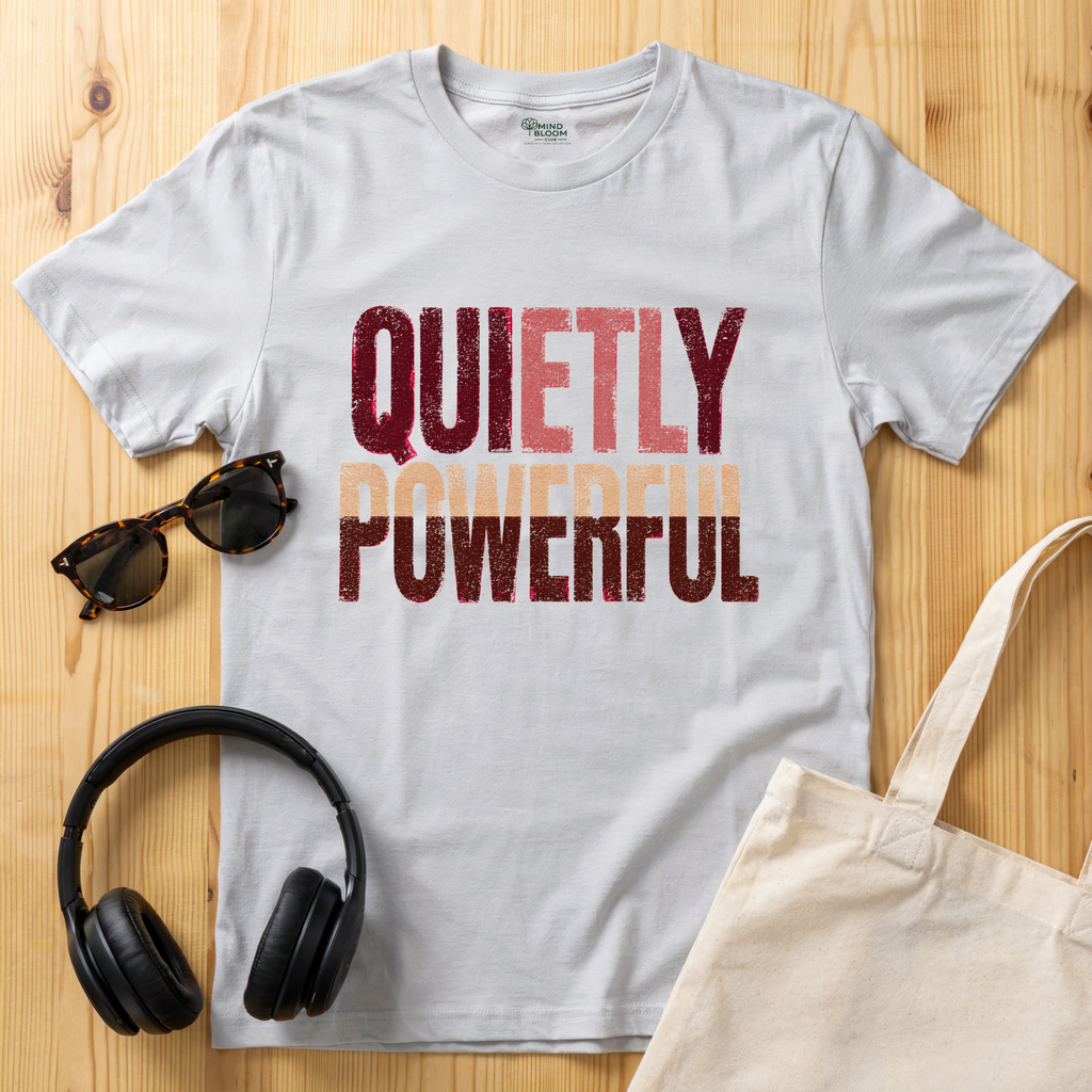Quietly Powerful T-Shirt