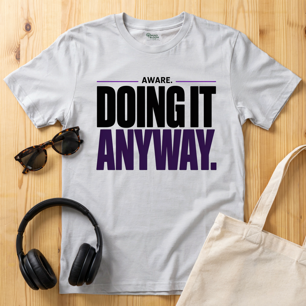 Aware. Doing it anyway T-Shirt