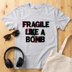 Fragile like a bomb T-Shirt