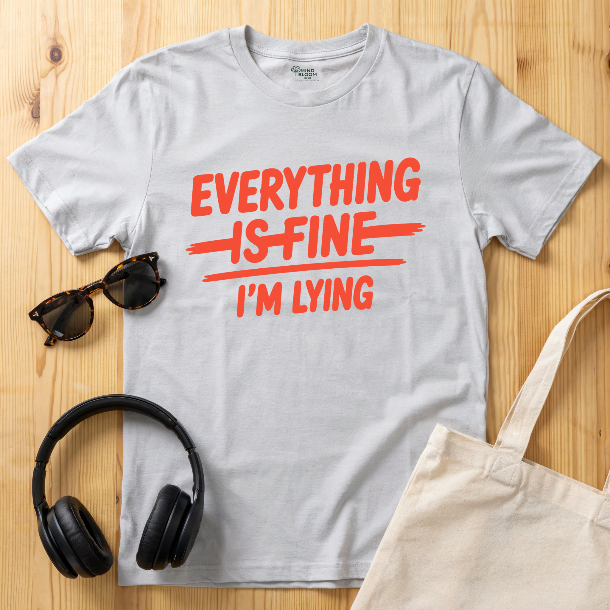 Everything is fine...I'm lying T-Shirt