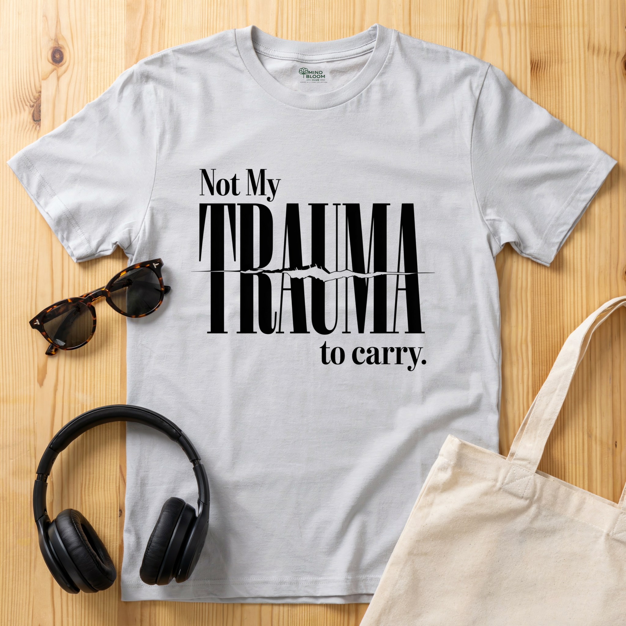Not My Trauma to Carry T-Shirt