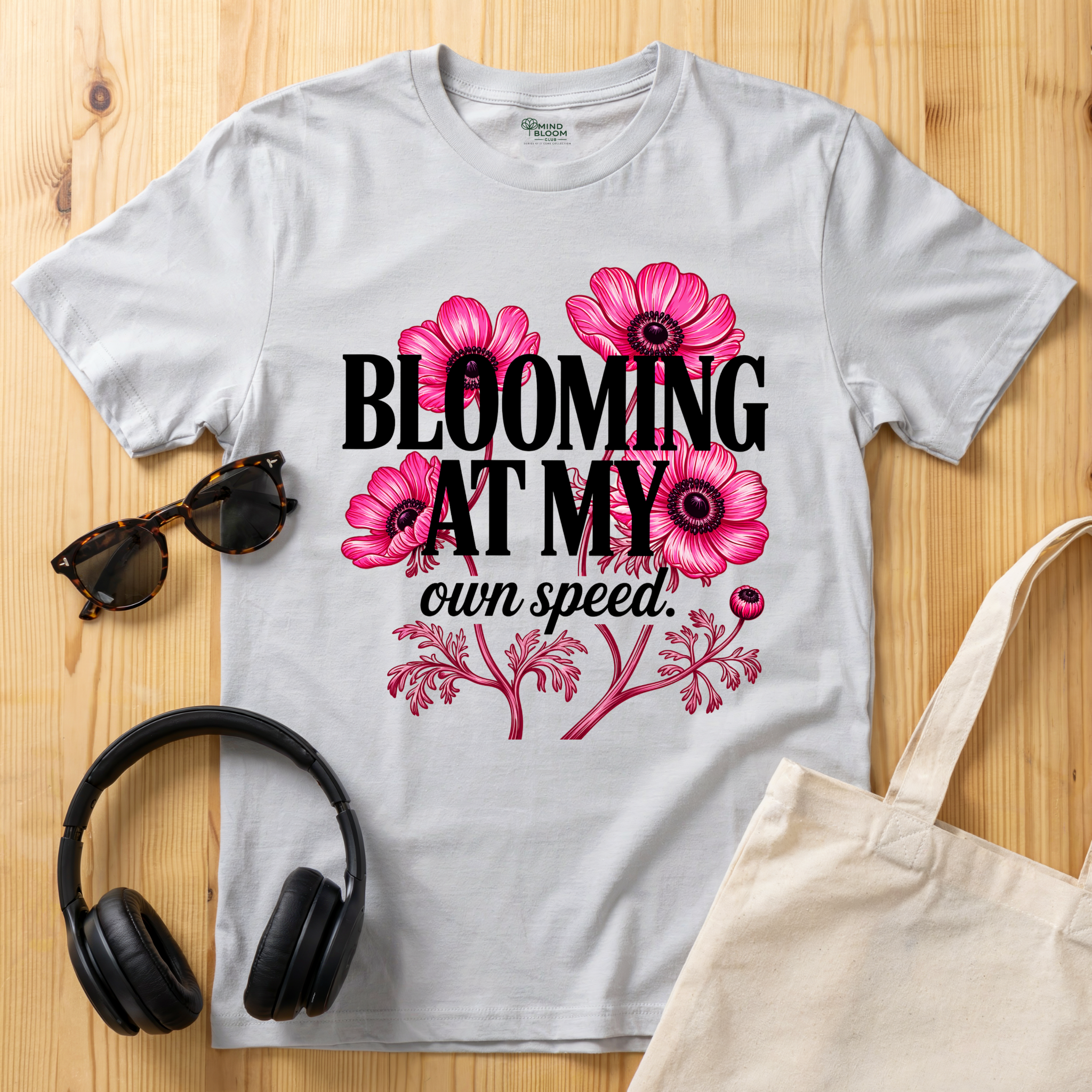 Blooming at my own speed T-Shirt