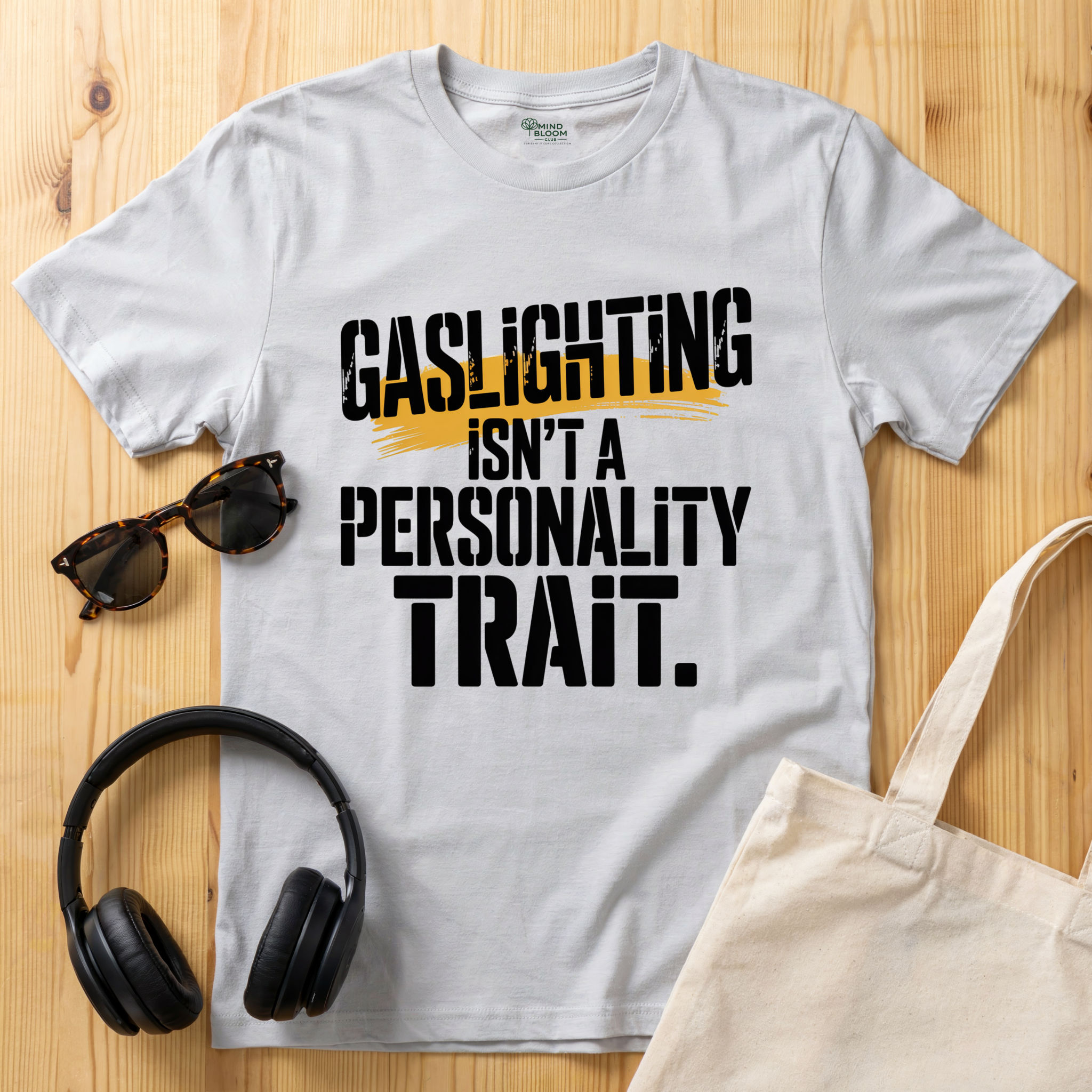 Gaslighting isn't a Personality Trait T-Shirt